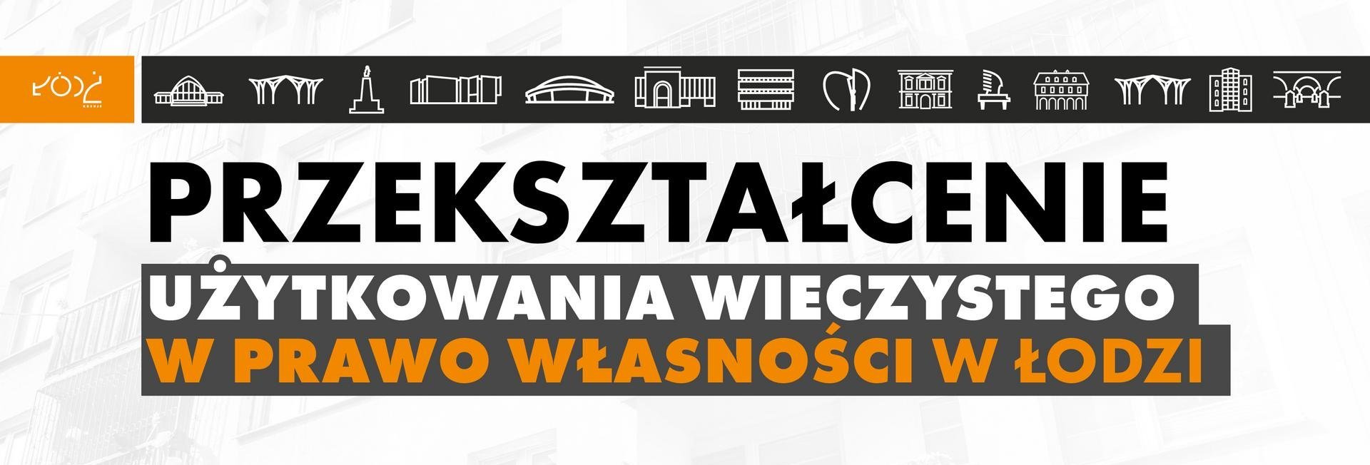 Przekształcenie użytkowania wieczystego w prawo własności w Łodzi 